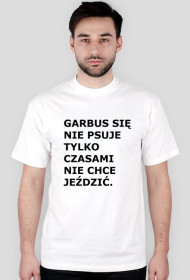 GARBUS SIĘ NIE PSUJE