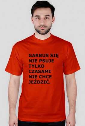 GARBUS SIĘ NIE PSUJE