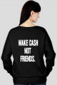 Bluza "Make cash not friends"