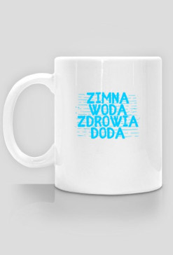 KUBEK ZIMNA WODA ZDROWIA DODA