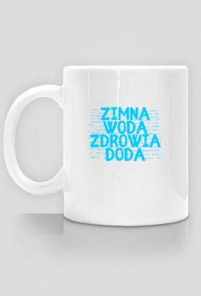 KUBEK ZIMNA WODA ZDROWIA DODA