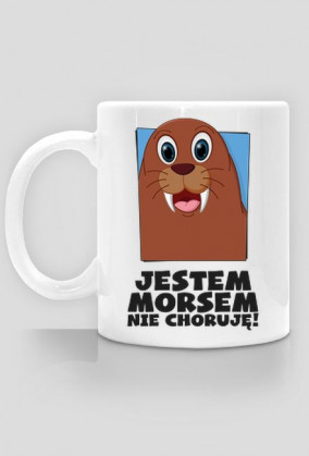 KUBEK JESTEM MORSEM NIE CHORUJĘ - DLA NIEGO