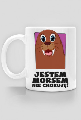KUBEK JESTEM MORSEM NIE CHORUJĘ - DLA NIEJ
