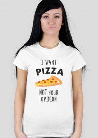 I want pizza koszulka damska