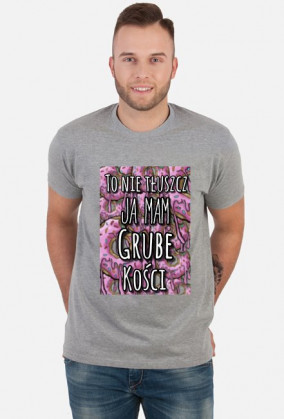 MAM GRUBE KOŚCI MĘSKA