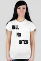 HELL NO BITCH T-shirt