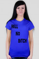 HELL NO BITCH T-shirt