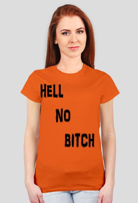 HELL NO BITCH T-shirt
