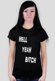 HELL YEAH BITCH t-shirt