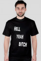 HELL YEAH BITCH t-shirt