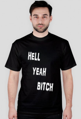 HELL YEAH BITCH t-shirt