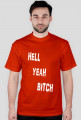 HELL YEAH BITCH t-shirt