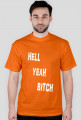 HELL YEAH BITCH t-shirt