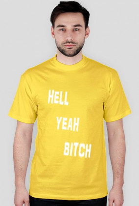 HELL YEAH BITCH t-shirt