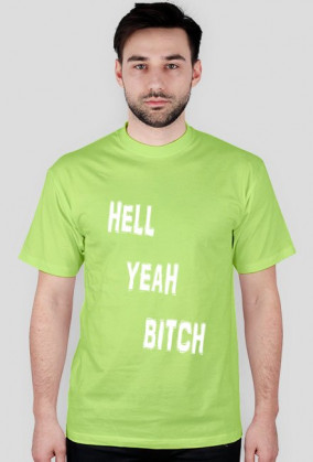 HELL YEAH BITCH t-shirt