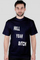 HELL YEAH BITCH t-shirt