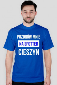 Koszulka Spotted: Cieszyn niebieska "Pozdrów mnie"