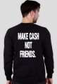 Bluza "Make cash not friends"