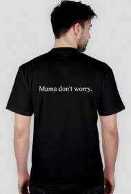 LSD Mama don't worry. t-shirt