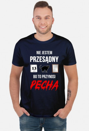 Koszulka Nie jestem przesądny bo to przynosi pecha