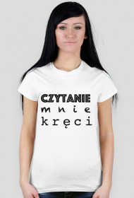 T-shirt damski Czytanie mnie kręci