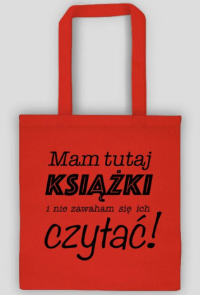 Torba Mam tutaj książki i nie zawaham się ich czytać