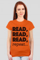 T-shirt damski Read, read, read, repeat...