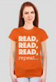T-shirt damski Read, read, read, repeat...