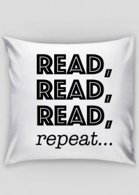 Poduszka Read, read, read, repeat...