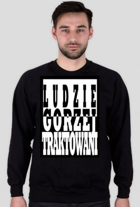 LUDZIE GORZEJ TRAKTOWANI BLUZA BLACK MODEL