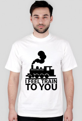 I Feel Train To You