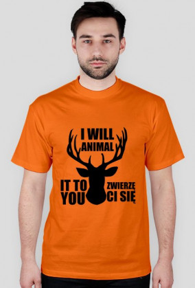 I Will Animal It To You