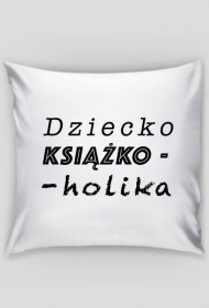 Poduszka Dziecko książkoholika