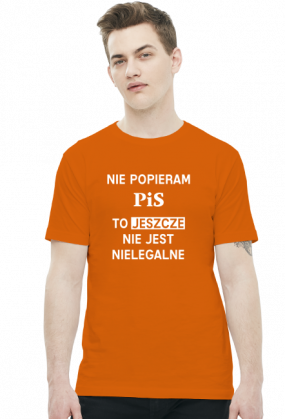 Nie popieram PiS, to jeszcze nie jest nielegalne