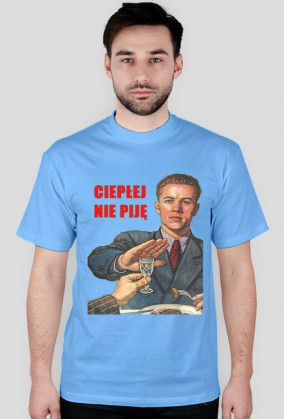 T-SHIRT CIEPŁEJ NIE PIJE men's