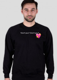 Don't you? Don't you? : bluza