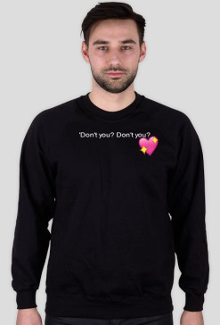 Don't you? Don't you? : bluza
