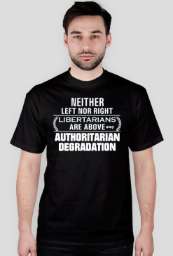 Libertarianie powyżej wszelkiej degradacji