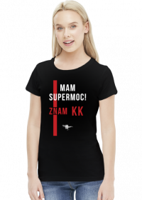 Mam supermoc! KK - T-shirt damski czarny - LexRex
