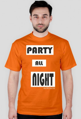 Party all night