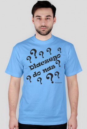 T-shirt Dlaczego do nas?