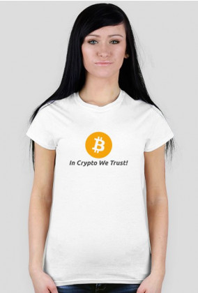 Koszulka damska - In Crypto We Trust! Bitcoin