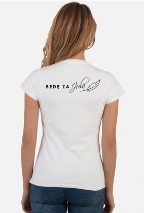 Koszulka damska "Będę za Julą" 2