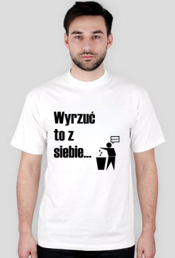 Wyrzuć to z siebie...