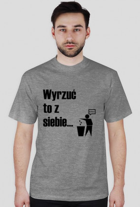 Wyrzuć to z siebie...