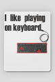 I like playing