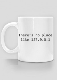 Kubek specjalnie na prezent dla informatyka programisty - There's no place like