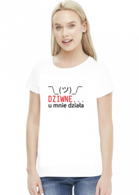 Koszulka damska prezent dla informatyka programisty na mikołajki pod choinkę, na urodziny  - Dziwne u mnie działa