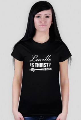 Lucille is Thirsty - Damska