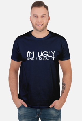 i'm ugly and i know it (koszulka męska) jasna grafika